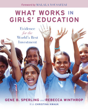What Works in Girls’ Education: Evidence for the World’s Best Investment