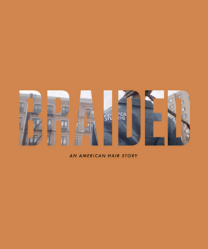 Braided: An American Hair Story